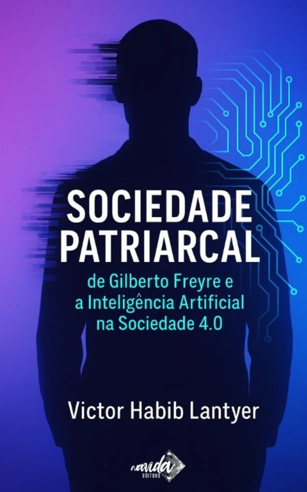 Capa do livro Sociedade Patriarcal de Gilberto Freyre e a Inteligência Artificial na Sociedade 4.0